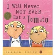 I Will Never Not Ever Eat a Tomato