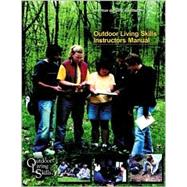 Outdoor Living Skills Instructors Manual: For Administering the Ols Program in a Camp and for Teaching the Program Leader Course