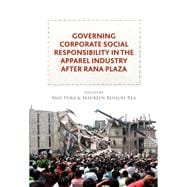 Governing Corporate Social Responsibility in the Apparel Industry After Rana Plaza