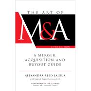 The Art of M&A, Fifth Edition: A Merger, Acquisition, and Buyout Guide