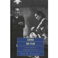 China on Film A Century of Exploration, Confrontation, and Controversy