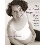 The Natural Pregnancy Book,9781587611780