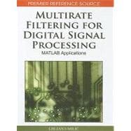 Multirate Filtering for Digital Signal Processing: Matlab Applications