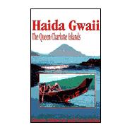 Haida Gwaii : The Queen Charlotte Islands