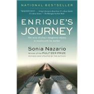 Enrique's Journey The Story of a Boy's Dangerous Odyssey to Reunite with His Mother