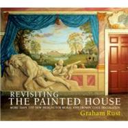 Revisiting the Painted House More Than 100 New Designs for Mural and Trompe L'Oeil Decoration