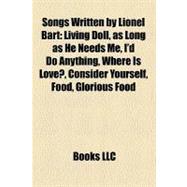 Songs Written by Lionel Bart : Living Doll, as Long as He Needs Me, I'd Do Anything, Where Is Love?, Consider Yourself, Food, Glorious Food
