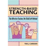 Strength-Based Teaching The Affective Teacher, No Child Left Behind