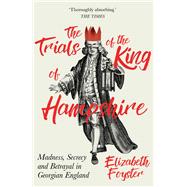 The Trials of the King of Hampshire,9781786071781
