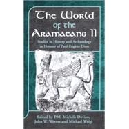 The World of the Aramaeans, Volume 2 Studies in Honour of Paul-Eugène Dion