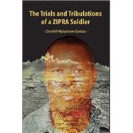 The Trials and Tribulations of a ZIPRA Soldier