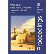 ISES 1999 Solar World Congress, Jerusalem, Israel, July 4-9 1999 : Conference Proceedings