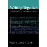 Writing Together Collaboration in Theory and Practice