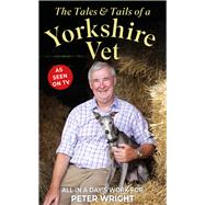 The Tales & Tails of a Yorkshire Vet All in a Day's Work for