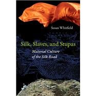 Silk, Slaves, and Stupas
