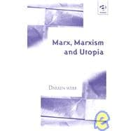 Marx, Marxism and Utopia