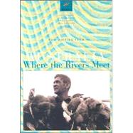 Where the Rivers Meet : New Writing from Australia