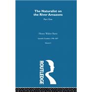 The Naturalist on the River Amazons Volume I