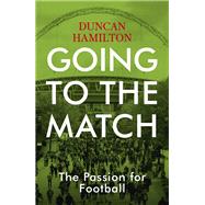 Going to the Match The Passion for Football