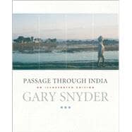 Passage Through India An Expanded and Illustrated Edition