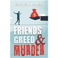 Friends Greed & Murder