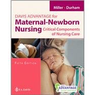 Davis Advantage for Maternal-Newborn Nursing Critical Components of Nursing Care