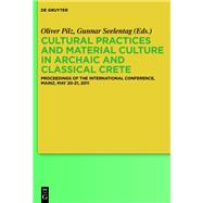 Cultural Practices and Material Culture in Archaic and Classical Crete