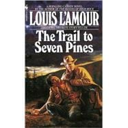 The Trail to Seven Pines A Novel