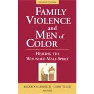 Family Violence and Men of Color: Healing the Wounded Male Spirit