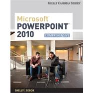 Microsoft® PowerPoint® 2010: Comprehensive, 1st Edition