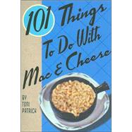 101 Things to Do With Mac & Cheese