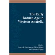 Early Bronze Age in Western Anatolia, The