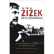 Žižek and his Contemporaries On the Emergence of the Slovenian Lacan