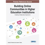 Building Online Communities in Higher Education Institutions: Creating Collaborative Experience