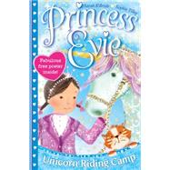 Princess Evie: The Unicorn Riding Camp