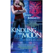 Kindling the Moon An Arcadia Bell Novel