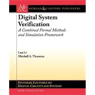 Digital System Verification: A Combined Formal Methods and Simulation Framework