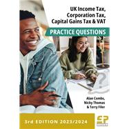 UK Income tax, CorporationTax, CGT and VAT Practice Questions 3rd edition (2023/24)