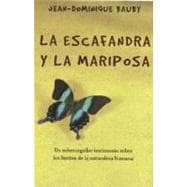 La Escafandra y La Mariposa/ The Diving Bell and the Butterfly: Un Sobrecogedor Testimonio Sobre Los Limites De La Naturaleza Humana