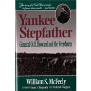 Yankee Stepfather General O. O. Howard and the Freedmen