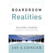 Boardroom Realities Building Leaders Across Your Board