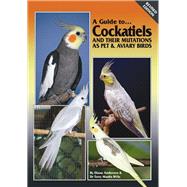 A Guide to Cockatiels and their Mutations as Pet & Aviary Birds