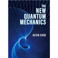 The New Quantum Mechanics