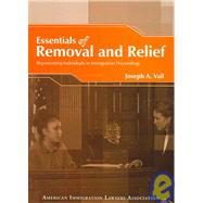 Essentials of Removal and Relief: Representing Individuals in Immigration Proceedings