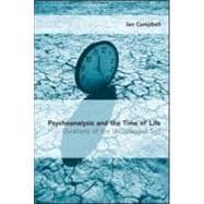 Psychoanalysis and the Time of Life: Durations of the Unconscious Self