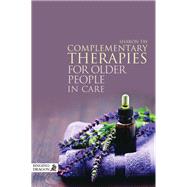 Complementary Therapies for Older People in Care