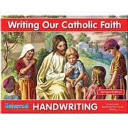 Writing Our Catholic Faith Grade K, Revised Edition