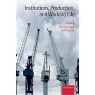 Institutions, Production, and Working Life
