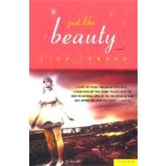 Just Like Beauty : A Novel