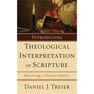 Introducing Theological Interpretation of Scripture : Recovering a Christian Practice